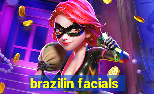 brazilin facials